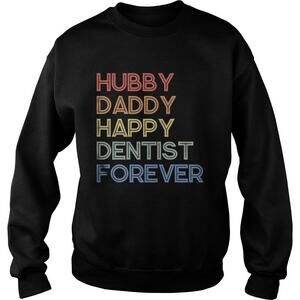 Hubby Daddy Happy Dentist Forever Funny  Style Shirt